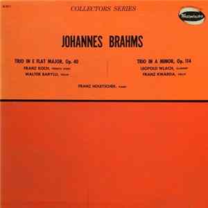Johannes Brahms, Franz Holetschek, Franz Koch , Walter Barylli | Leopold Wlach, Franz Kvarda - Trio In E Flat Major, Op. 40 | Trio In A Minor, Op. 114 FLAC