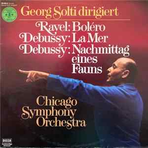Solti, Maurice Ravel, Claude Debussy, Chicago Symphony Orchestra - Georg Solti Dirigiert FLAC