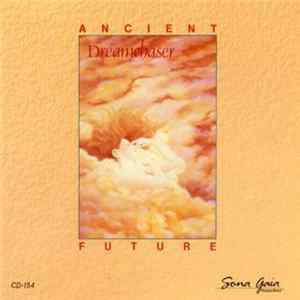 Ancient Future - Dreamchaser FLAC