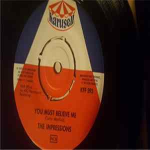 The Impressions - You Must Believe Me / See The Real Me FLAC