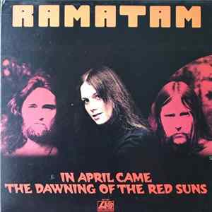Ramatam - In April Came The Dawning Of The Red Suns FLAC