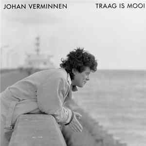 Johan Verminnen - Traag Is Mooi FLAC