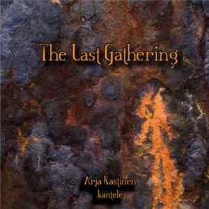 Arja Kastinen - The Last Gathering FLAC