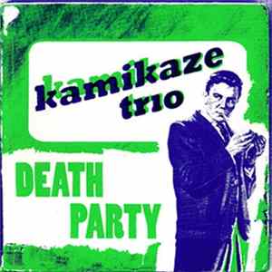 Kamikaze Trio - Death Party FLAC