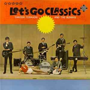 Takeshi Terauchi And The Bunnys - Let's Go Classics FLAC