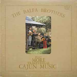 The Balfa Brothers - Play More Traditional Cajun Music FLAC