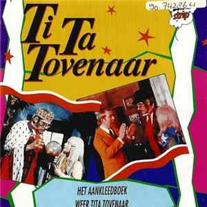 Ti Ta Tovenaar - Het Aankleed Boek/Weer Tita Tovenaar FLAC