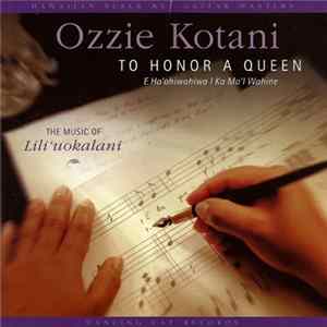 Ozzie Kotani - To Honor A Queen (E Ho‘ohiwahiwa I Ka Mo‘i Wahine) FLAC