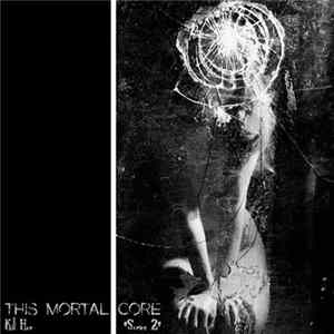 This Mortal Core - Kill Her (Series 2) FLAC