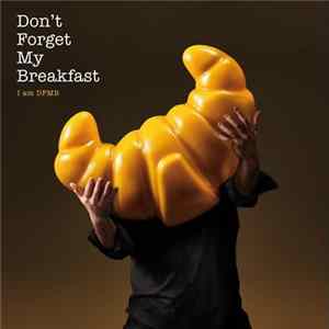 Don't Forget My Breakfast - I Am DFMB FLAC