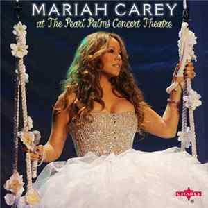 Mariah Carey - At The Pearl Palms Concert Theatre (Live) FLAC