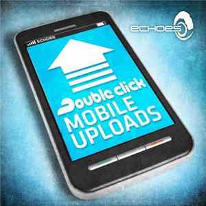 Double Click - Mobile Uploads FLAC