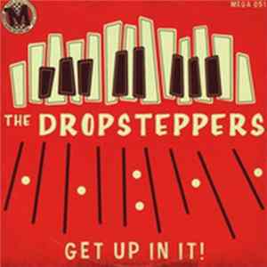 The Dropsteppers - Get Up In It! FLAC