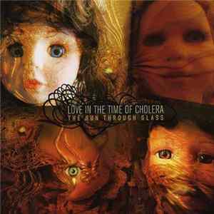 Love In The Time Of Cholera - The Sun Through Glass FLAC