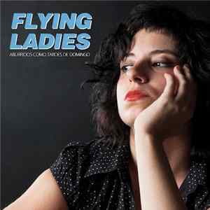 Flying Ladies - Aburridos Como Tardes De Domingo FLAC