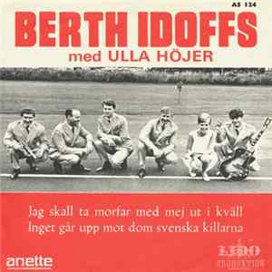 Berth Idoffs Med Ulla Höjer - Jag Skall Ta Morfar Med Mej Ut I Kväll / Inget Går Upp Mot Dom Svenska Killarna FLAC