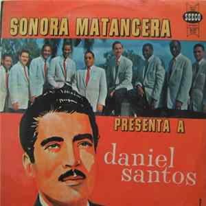 Sonora Matancera, Daniel Santos - Sonora Matancera Presenta A Daniel Santos FLAC
