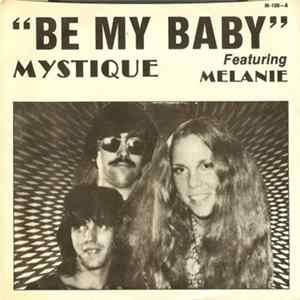 Mystique Featuring Melanie - Be My Baby / Lullaby FLAC