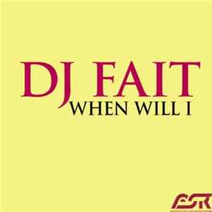 DJ Fait - When Will I FLAC