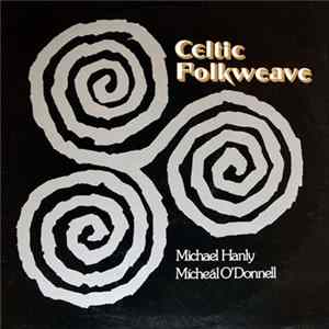 Michael Hanly / Mícheál O'Donnell - Celtic Folkweave FLAC