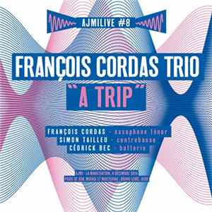 François Cordas Trio - A Trip FLAC
