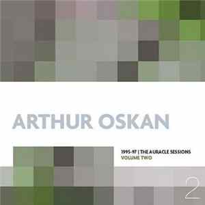 Arthur Oskan - 1995-97 | The Auracle Sessions Volume 2 FLAC