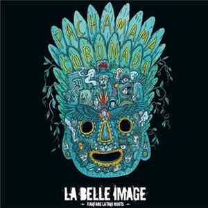 La Belle Image - Pachamama Coronada FLAC