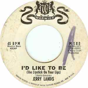 Jerry Landis - I'd Like To Be (The Lipstick On Your Lips) FLAC