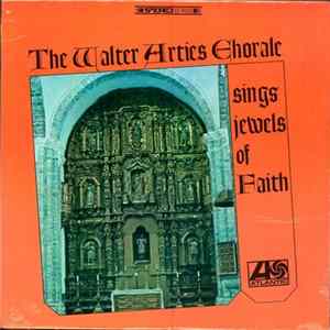 The Walter Arties Chorale - Sings Jewels Of Faith FLAC