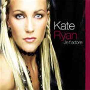 Kate Ryan - Je T'adore FLAC