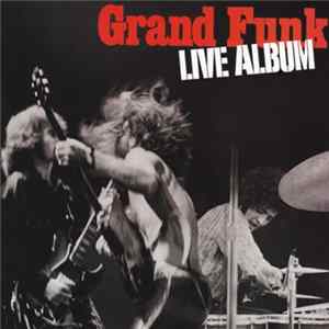 Grand Funk Railroad - Live Album FLAC