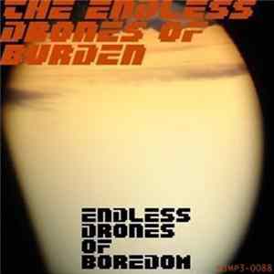 The Endless Drones Of Burden - Endless Drones Of Boredom FLAC