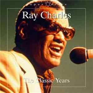 Ray Charles - The Classic Years FLAC
