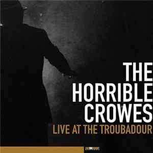 The Horrible Crowes - The Horrible Crowes: Live At The Troubador FLAC