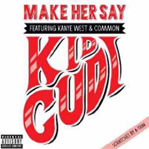 Kid Cudi featuring Kanye West & Common - Make Her Say FLAC