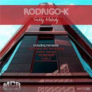 Rodrigo-K - Sickly Melody FLAC