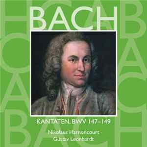 Bach, Nikolaus Harnoncourt, Gustav Leonhardt - Kantaten, BWV 147-149 Vol.45 FLAC