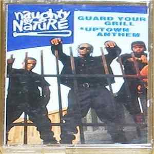 Naughty By Nature - Guard Your Grill / Uptown Anthem FLAC