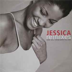 Jessica - How Will I Know (Who You Are) (Remixes) FLAC