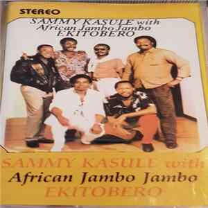 Sammy Kasule With African Jambo Jambo - Ekitobero FLAC