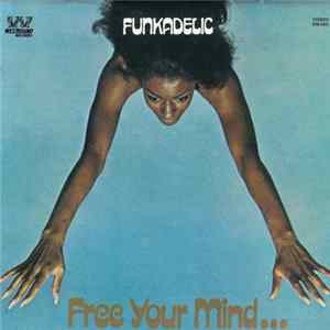 Funkadelic - Free Your Mind... FLAC