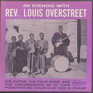Rev. Louis Overstreet - His Guitar, His Four Sons, And The Congregation Of St. Luke Powerhouse Church Of God In Christ FLAC