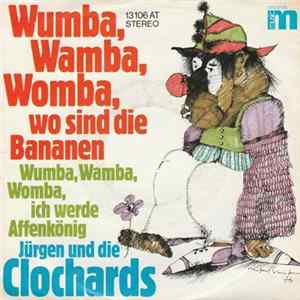 Jürgen Und Die Clochards - Wumba, Wamba, Womba, Wo Sind Die Bananen FLAC
