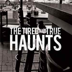 The Tired and True - Haunts FLAC