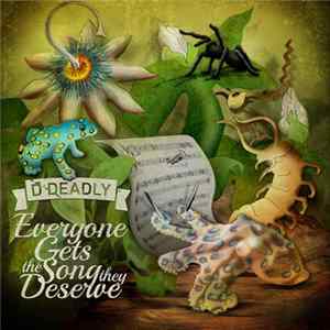 D Deadly - Everyone Gets The Song They Deserve FLAC