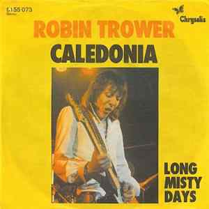 Robin Trower - Caledonia / Long Misty Days FLAC