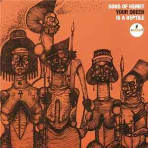 Sons Of Kemet - Your Queen Is A Reptile FLAC