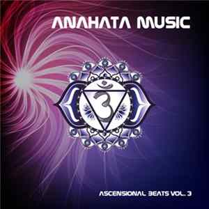Anahata Music - Ascensional Beats Vol.3 FLAC