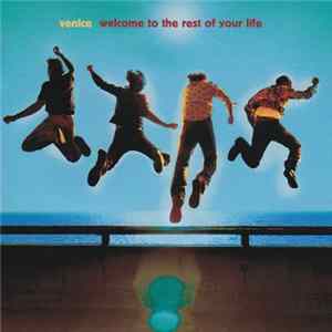 Venice - Welcome To The Rest Of Your Life FLAC