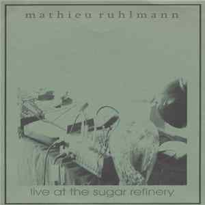 Mathieu Ruhlmann - Live At The Sugar Refinery FLAC